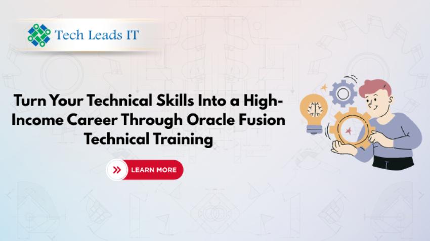 Turn Your Technical Skills Into a High-Income Career Through Oracle Fusion Technical Training