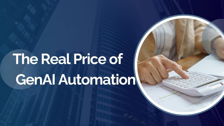 Why GenAI Automation Costs More Than Expected: A Technical Breakdown