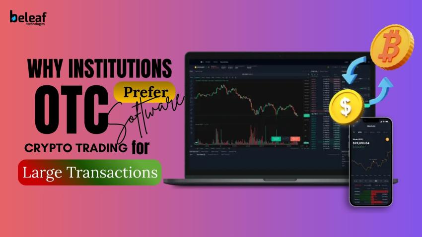Why Institutions Prefer OTC Trading Software to Screens for Large Crypto Transactions