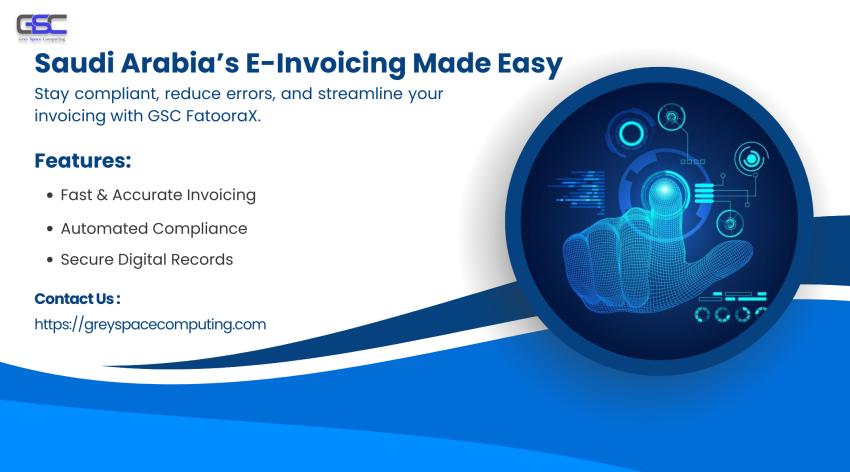 Saudi Arabia’s E-Invoicing Requirements: How GSC FatooraX Helps