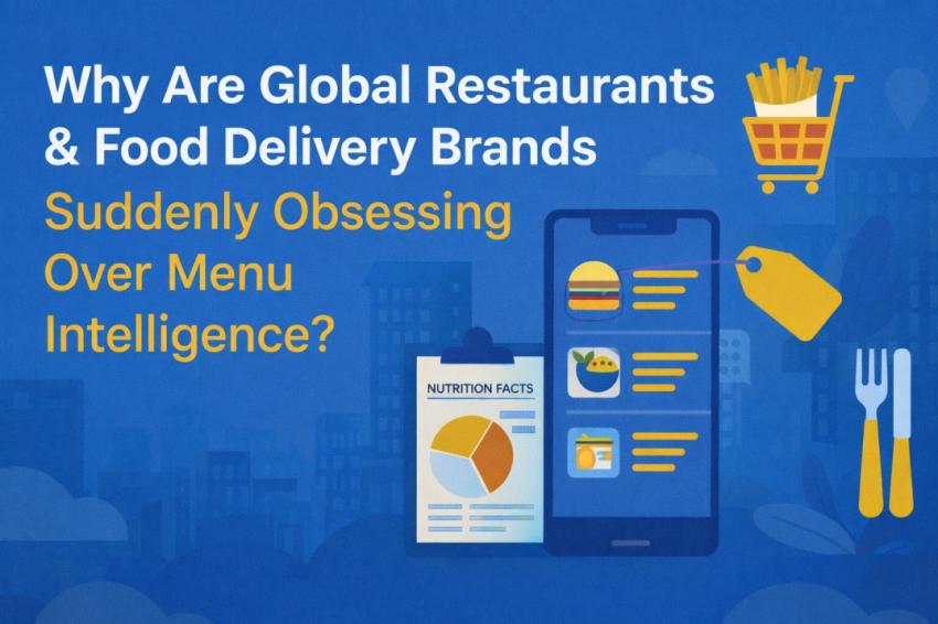 Why Are Global Restaurants & Food Delivery Brands Suddenly Obsessing Over Menu Intelligence?