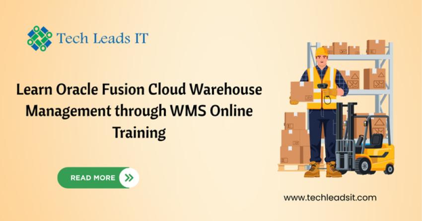 Learn Oracle Fusion Cloud Warehouse Management through WMS Online Training