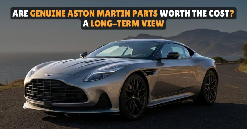 Are Genuine Aston Martin Parts Worth the Cost? A Long-Term View