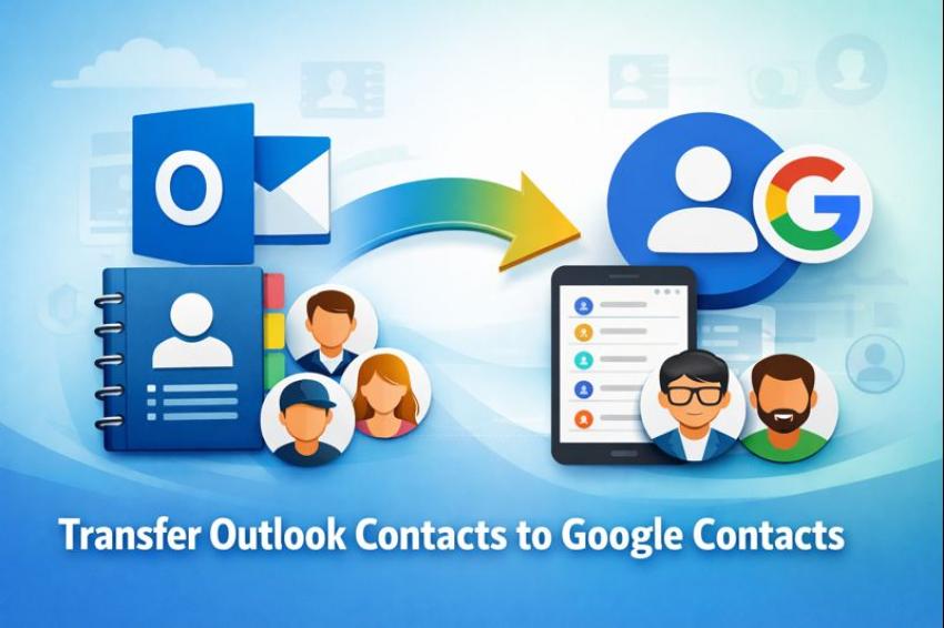 How to Transfer Outlook Contacts to Google Contacts - Best Ways