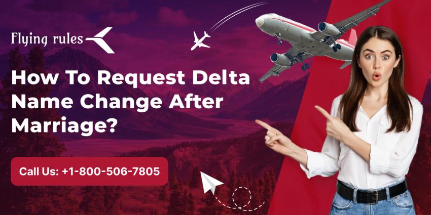 How To Request Delta Name Change After Marriage?