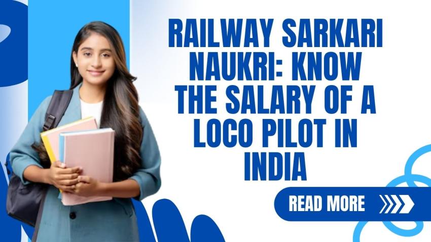 Railway Sarkari Naukri: Know the Salary of a Loco Pilot in India