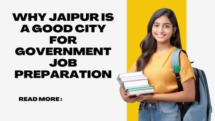 Why Jaipur Is a Good City for Government Job Preparation