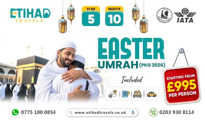 Easter Umrah Travel Guide: UK Muslims’ Complete Planning Checklist