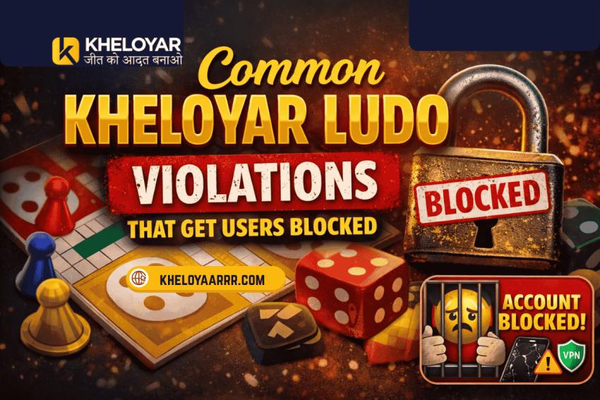 Common Kheloyar Ludo Violations That Get Users Blocked