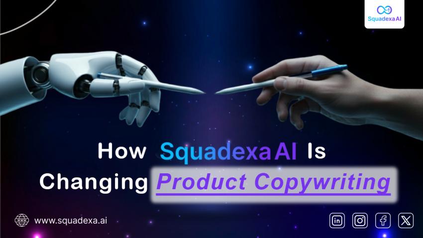 How Squadexa AI Is Changing Product Copywriting