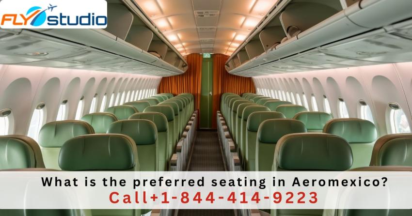 What is the preferred seating in Aeromexico?