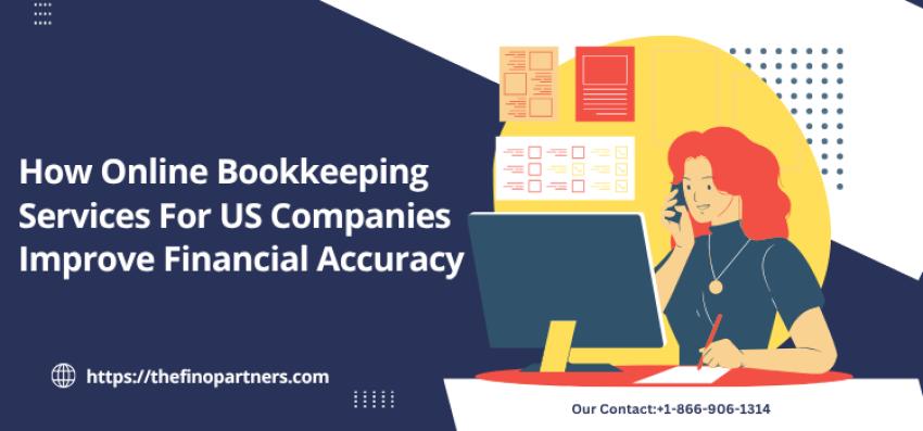 How Online Bookkeeping Services For US Companies Improve Financial Accuracy