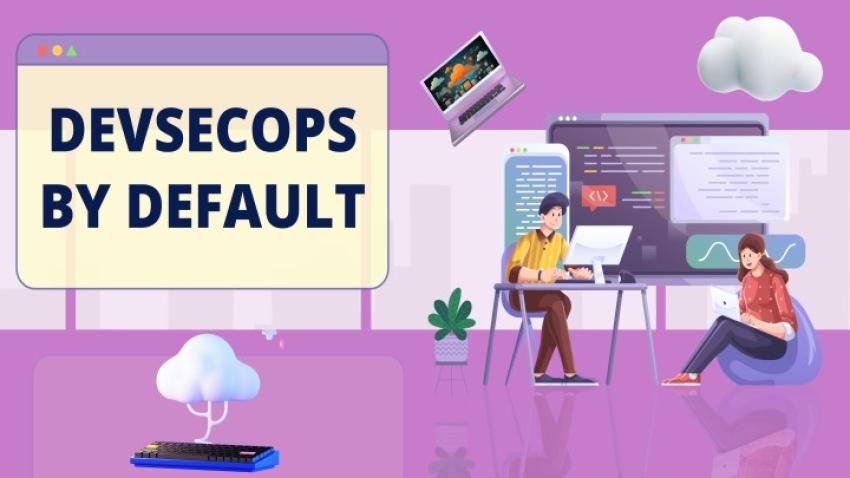 DevSecOps by Default in Modern Engineering