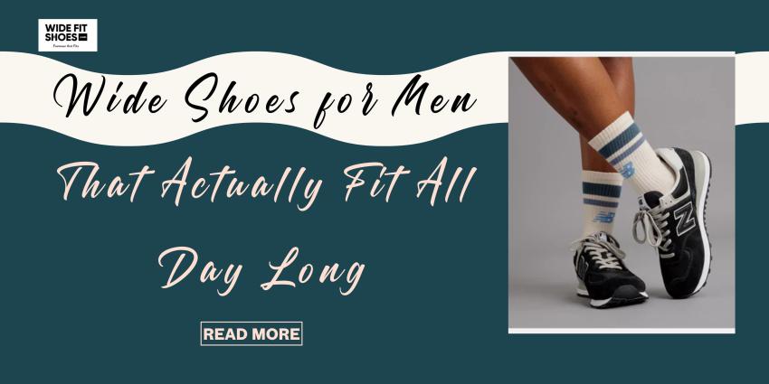 Wide Shoes for Men That Actually Fit All Day Long