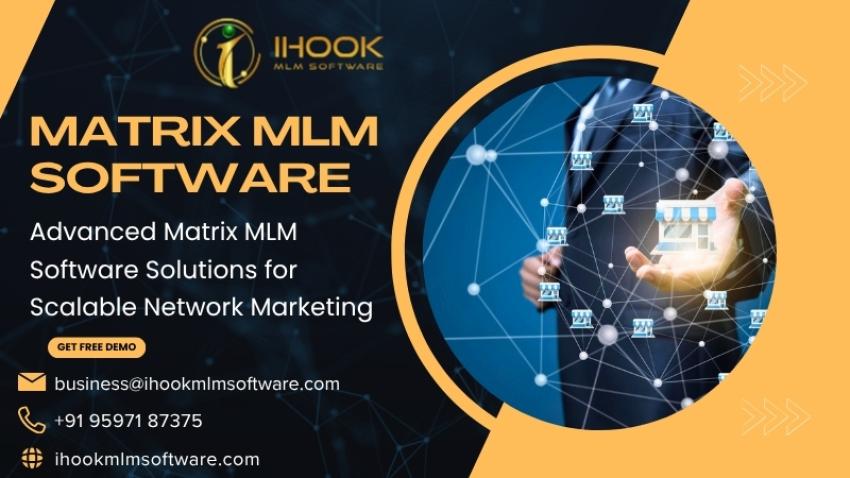 Advanced Matrix MLM Software Solutions for Scalable Network Marketing