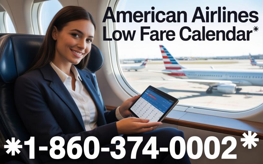 American Airlines Low Fare Calendar: Your Smart Way to Book Cheap Flights