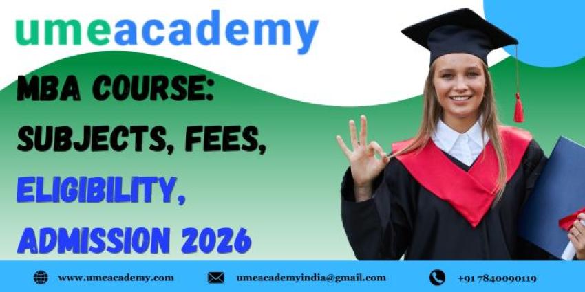 MBA Course: Subjects, Fees, Eligibility, Admission 2026