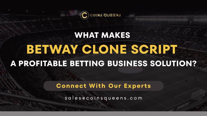 What Makes Betway Clone Script a Profitable Betting Business Solution