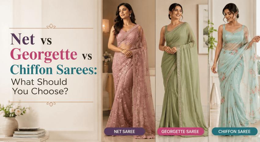 Net vs Georgette vs Chiffon Sarees: What Should You Choose?