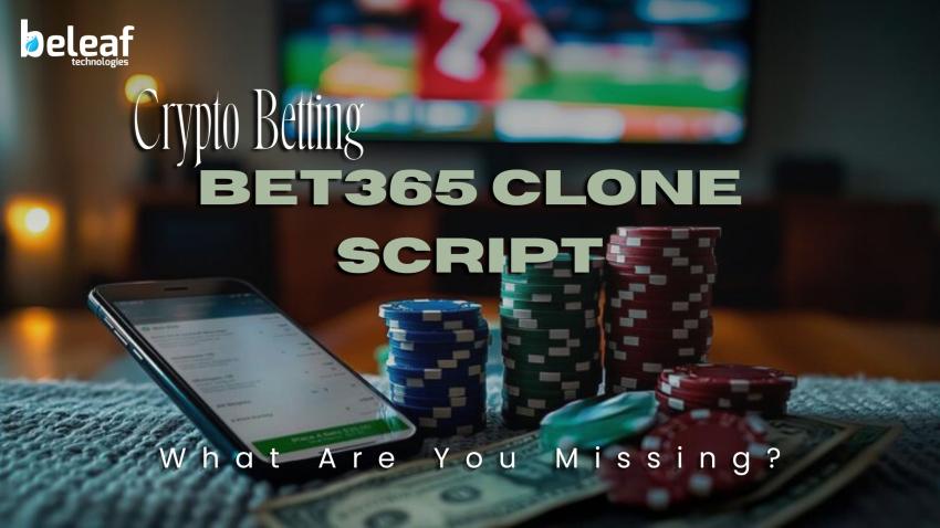 Crypto Betting in Bet365 Clone Script - What Are You Missing?