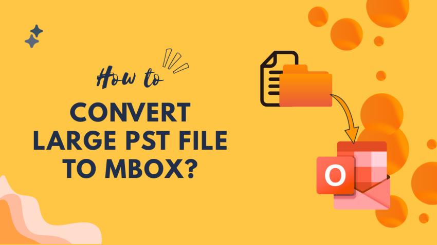 How to Convert Large PST file to MBOX?