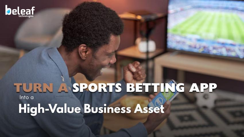 What It Takes to Turn a Sports Betting App Into a High-Value Business Asset