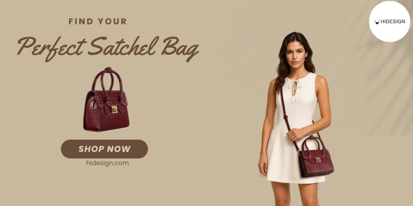 A Complete Beginner's Guide to Choosing the Perfect Satchel Bag
