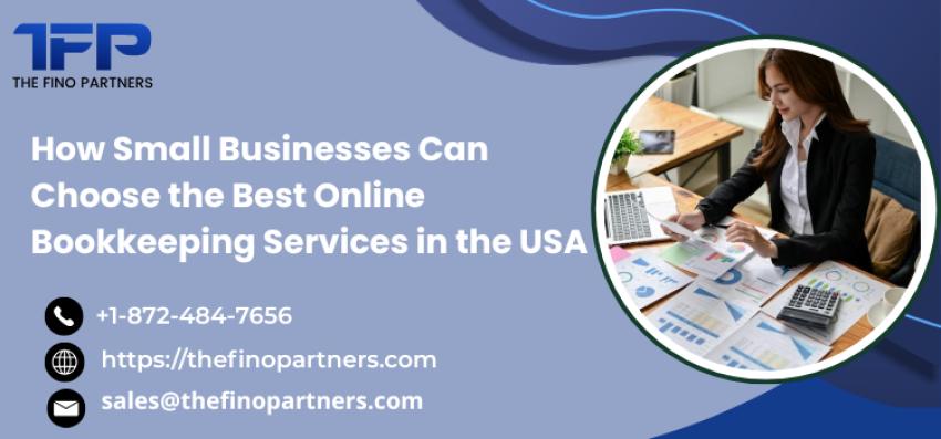 How Small Businesses Can Choose the Best Online Bookkeeping Services in the USA