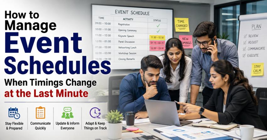 How to Manage Event Schedules When Timings Change at the Last Minute