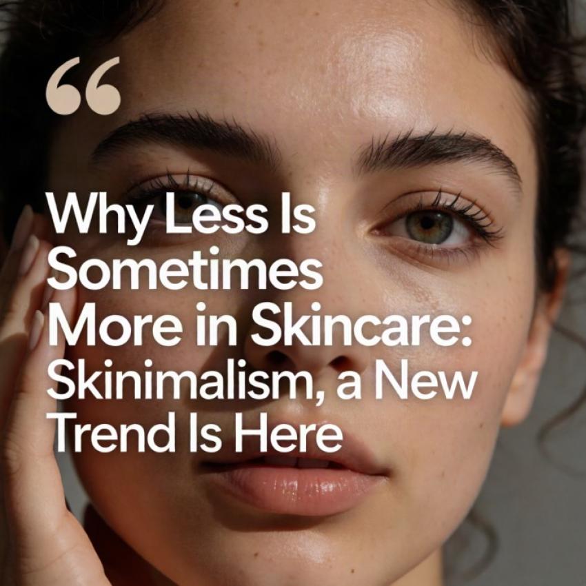Why Less Is Sometimes More in Skincare: Skinimalism Is Here