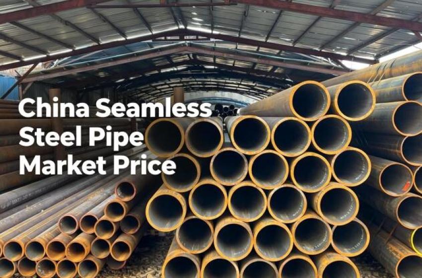 China Seamless Steel Pipe Market 2025-2026: Price Trends, Supply & Global Outlook