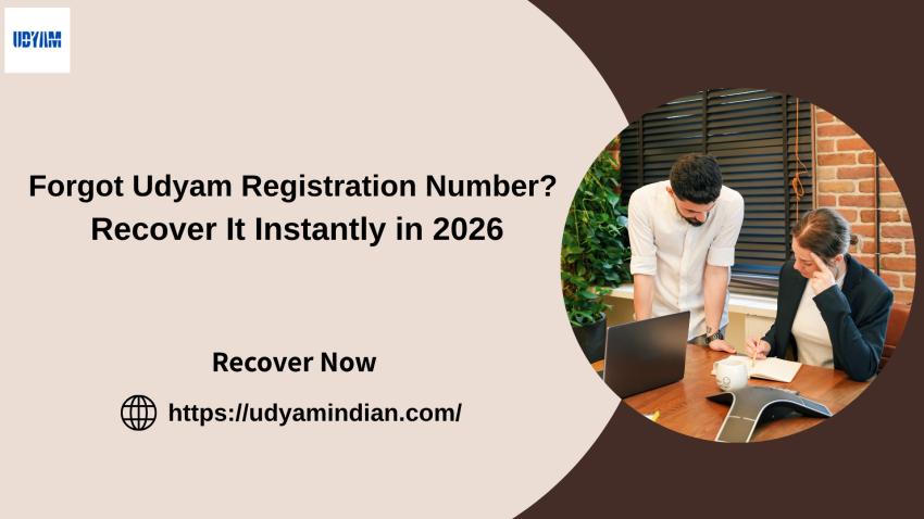 Forgot Udyam Registration Number? Recover It Instantly in 2026