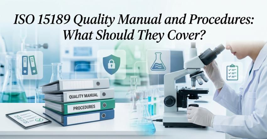 ISO 15189 Quality Manual and Procedures: What Should They Cover?