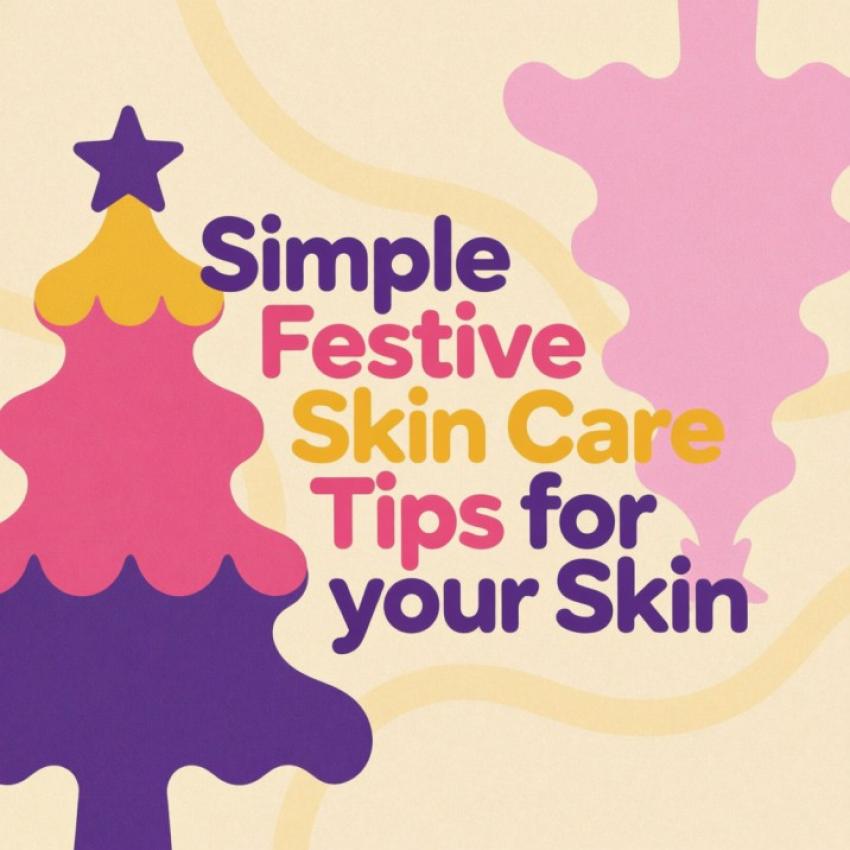 Simple Festive Skin Care Tips for your Skin