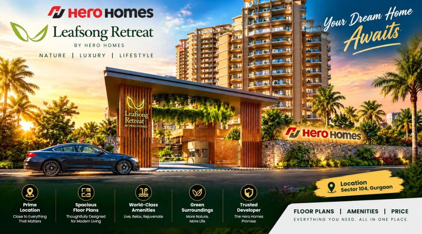 Hero Homes Leafsong Retreat: Location, Floor Plans, Amenities, Price