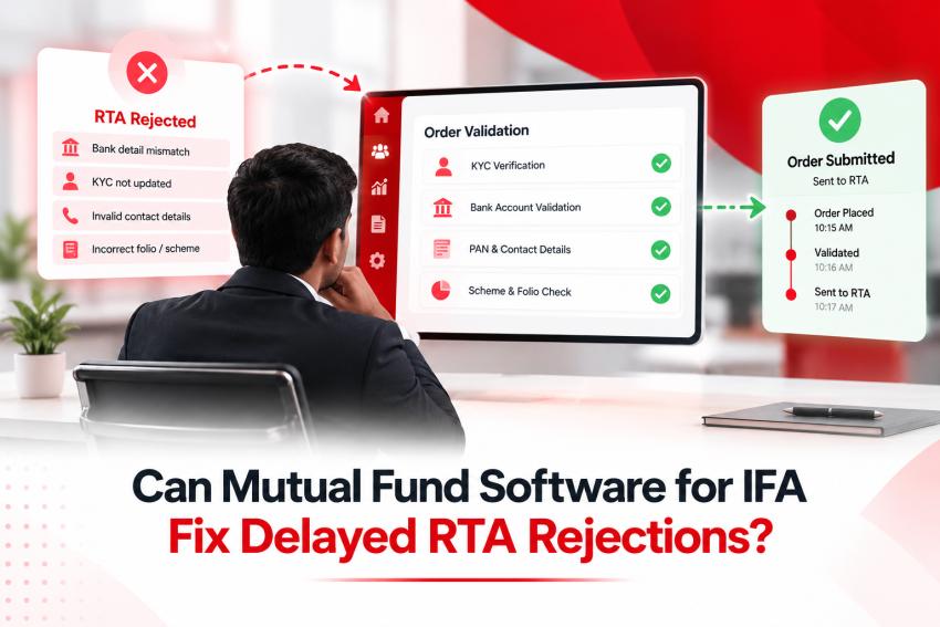 Can Mutual Fund Software for IFA Fix Delayed RTA Rejections?