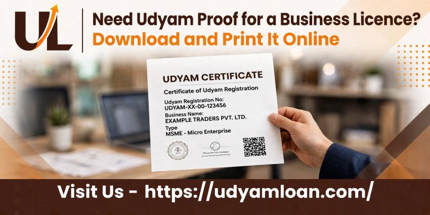 Need Udyam Proof for a Business Licence? Download and Print It Online